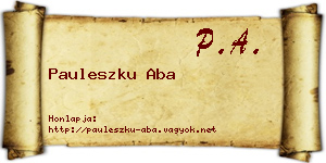 Pauleszku Aba névjegykártya